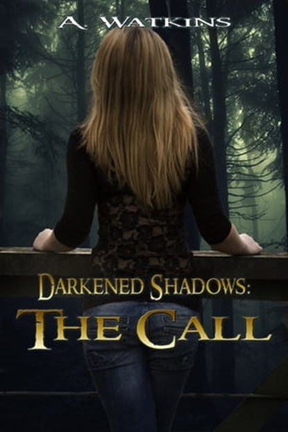 Darkened Shadows: The Call, A. Watkins - Ebook - 9781629891316