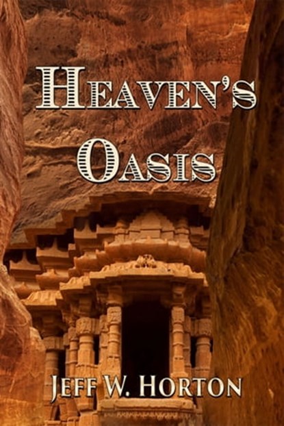 Heaven's Oasis, Jeff W Horton - Ebook - 9781629895949