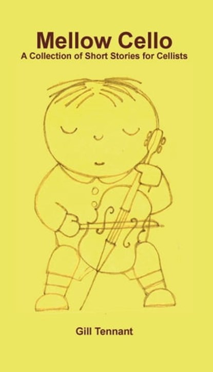 Mellow Cello, Gill Tennant - Ebook - 9781629920382