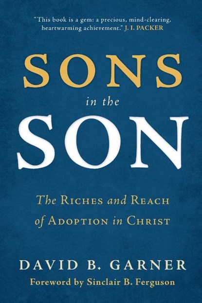 Sons in the Son, David B. Garner - Paperback - 9781629950723