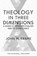 Theology in Three Dimensions, John M. Frame - Paperback - 9781629953229