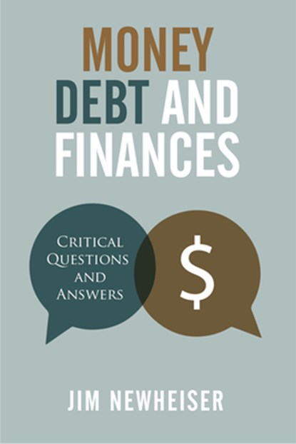 Money, Debt, and Finances: Critical Questions and Answers, Jim Newheiser - Paperback - 9781629954370