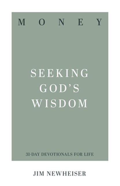 Money: Seeking God's Wisdom, Jim Newheiser - Paperback - 9781629954974