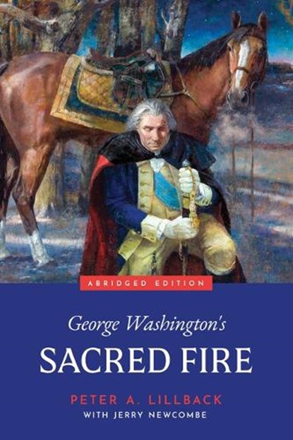 George Washington's Sacred Fire, Peter A. Lillback - Gebonden - 9781629957241