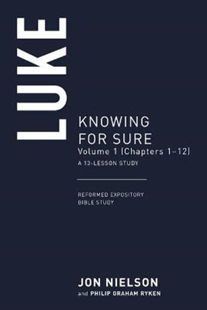 Luke: Knowing for Sure, Volume 1 (Chapters 1-10), Jonathan Nielson - Paperback - 9781629958415