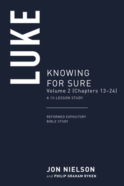 Luke: Knowing for Sure, Volume 2 (Chapters 11-24), Jonathan Nielson - Paperback - 9781629958446