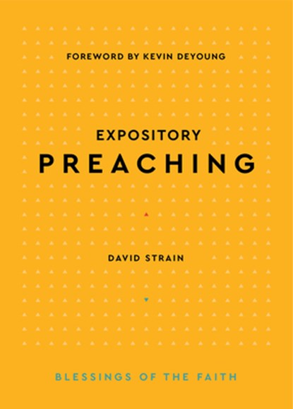 Expository Preaching, David Strain - Gebonden - 9781629958507