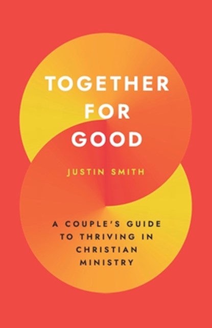 Together for Good, Justin Smith - Paperback - 9781629959825