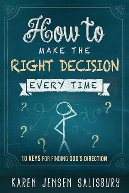How To Make The Right Decision Every Time, Karen Jensen Salisbury - Paperback - 9781629980263