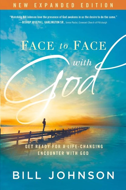 Face To Face With God, Bill Johnson - Paperback - 9781629981864