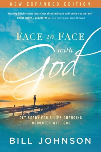 Face To Face With God, Bill Johnson - Paperback - 9781629981864