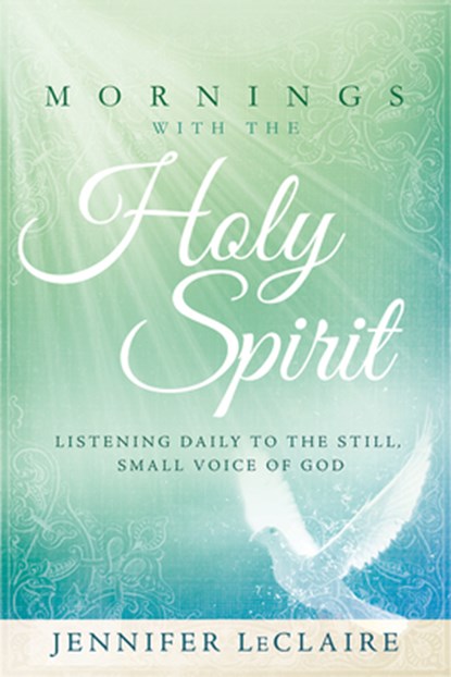 Mornings With The Holy Spirit, Jennifer Leclaire - Gebonden - 9781629981895