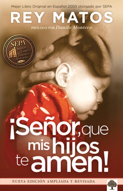 ¡Señor, Que MIS Hijos Te Amen! - Con Guía de Estudio: Nueva Edición Ampliada / Lord, May My Children Love You! with Study Guide. New Extended Edition, Rey Matos - Paperback - 9781629982939