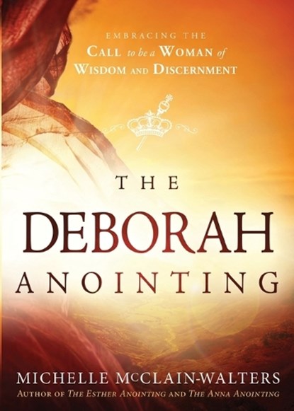 The Deborah Anointing, Michelle McClain-Walters - Paperback - 9781629986067
