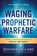 Waging Prophetic Warfare, Jennifer Leclaire - Paperback - 9781629987262