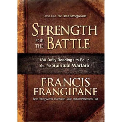 Strength For The Battle, FRANGIPANE,  Francis - Gebonden - 9781629989129