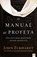 El manual del profeta / The Prophet's Manual, John Eckhardt - Paperback - 9781629990606