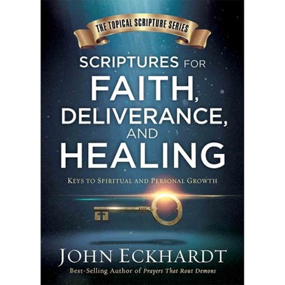 Scriptures For Faith, Deliverance, And Healing, John Eckhardt - Gebonden - 9781629991368