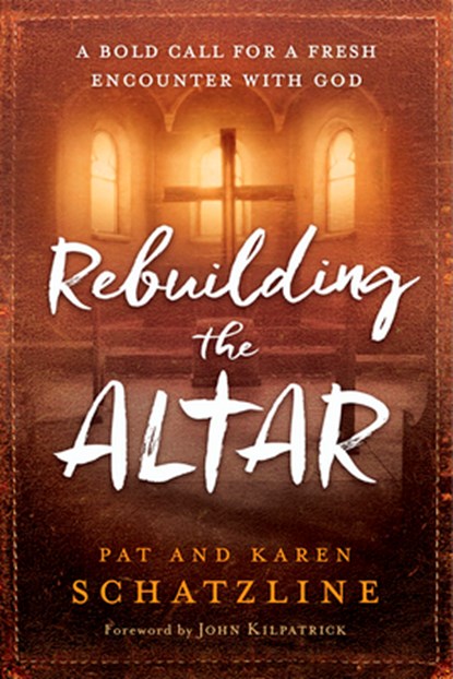 Rebuilding The Altar, Pat Schatzline - Paperback - 9781629991467