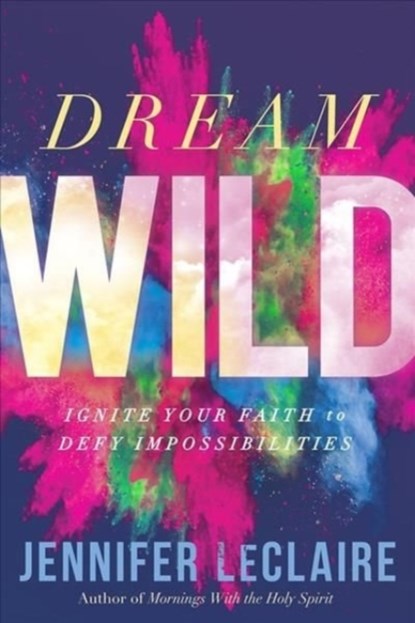 Dream Wild, Jennifer Leclaire - Paperback - 9781629994611