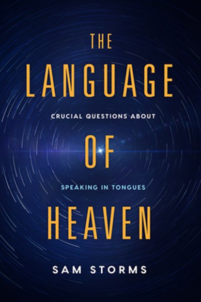 The Language of Heaven, Sam Storms - Paperback - 9781629996073