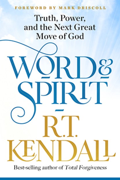 Word and Spirit, R.T. Kendall - Paperback - 9781629996493