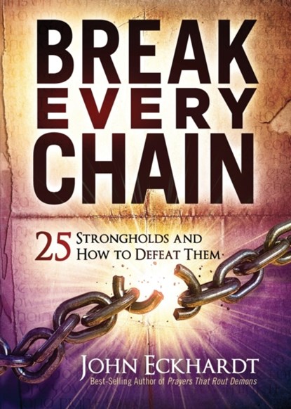 Break Every Chain, John Eckhardt - Paperback - 9781629999654
