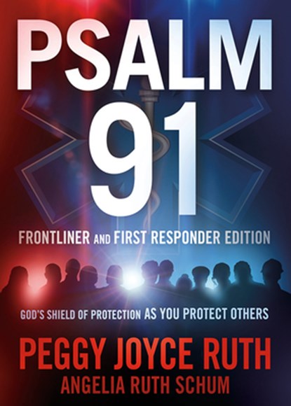 Psalm 91 First Responders' Edition, Peggy Joyce Ruth - Paperback - 9781629999791