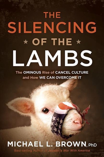 The Silencing of the Lambs, Michael L Brown - Gebonden - 9781629999845