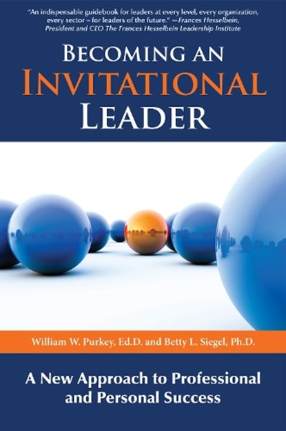 Becoming an Invitational Leader, William W Purkey ; Betty L Siegel - Paperback - 9781630060091