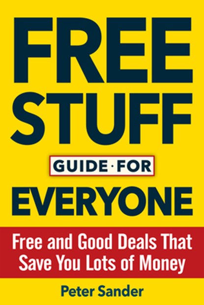 Free Stuff Guide for Everyone Book, Peter Sander - Paperback - 9781630060763
