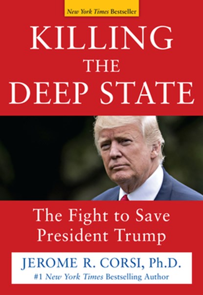 Killing the Deep State, Jerome R. Corsi - Gebonden - 9781630061029