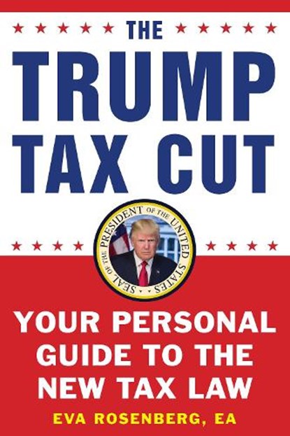 The Trump Tax Cut, Eva Rosenberg - Paperback - 9781630061050
