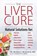 The Liver Cure, Russell L. Blaylock - Gebonden - 9781630061357