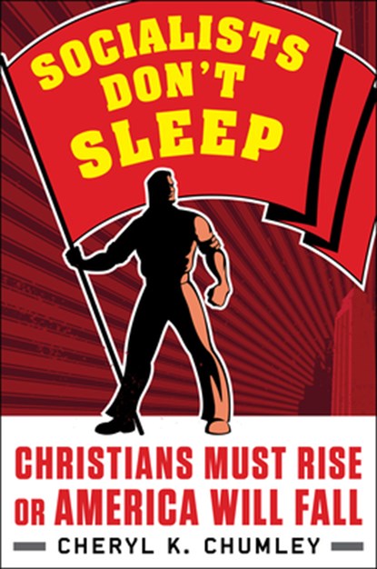 Socialists Don't Sleep, Cheryl K. Chumley - Gebonden - 9781630061470