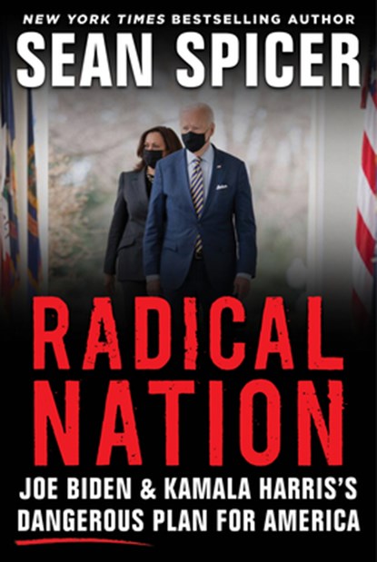 RADICAL NATION, Sean Spicer - Gebonden - 9781630061715