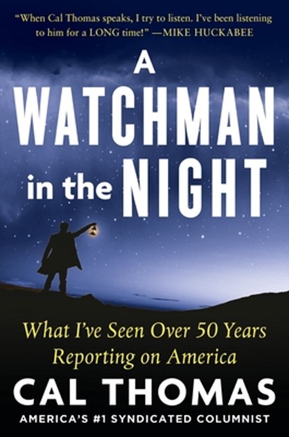 A WATCHMAN IN THE NIGHT, Cal Thomas - Gebonden - 9781630062378