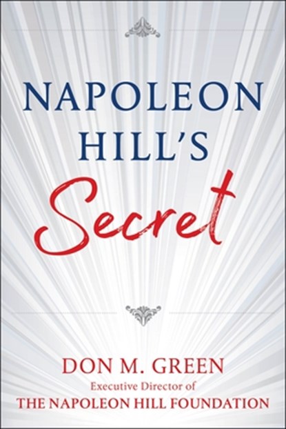 Napoleon Hill's Secret, Don Green - Gebonden - 9781630062439