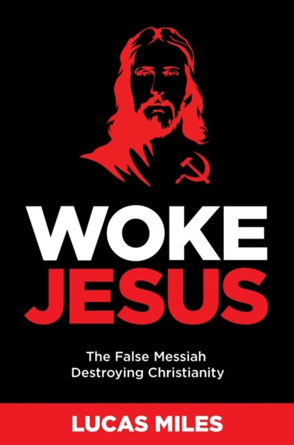 WOKE JESUS, Lucas Miles - Gebonden - 9781630062514