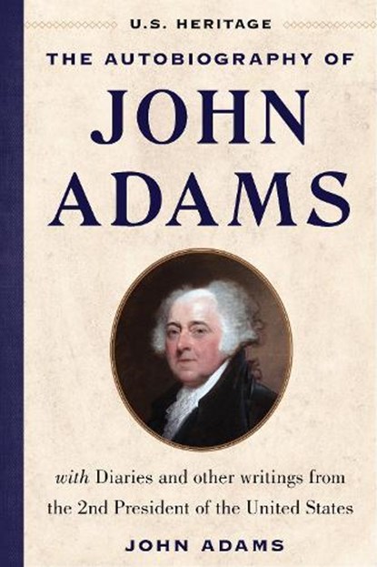The Autobiography of John Adams (U.S. Heritage), John Adams - Gebonden - 9781630062613