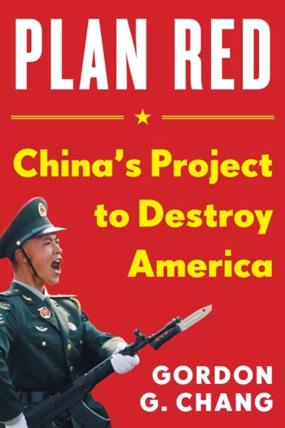 China's Plan to Destroy America, Gordon G. Chang - Gebonden - 9781630062804