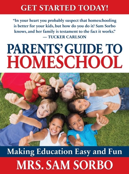 Parents' Guide to Homeschool, Sam Sorbo - Paperback - 9781630063009