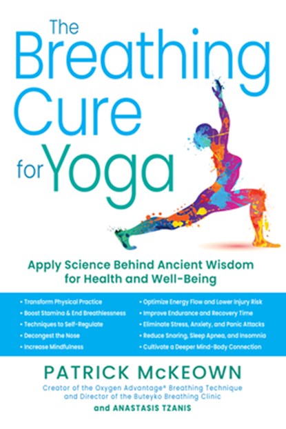 The Breathing Cure for Yoga: Apply Science Behind Ancient Wisdom for Health and Well-Being with a Foreword by James Nestor, Patrick McKeown - Gebonden - 9781630063047