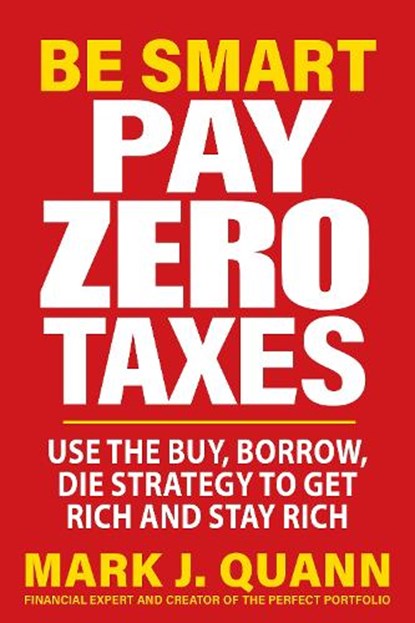 Be Smart and Pay Zero Taxes, Mark J. Quann - Paperback - 9781630063108