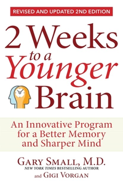2 Weeks To A Younger Brain, Gary Small ; Gigi Vorgan - Paperback - 9781630063160