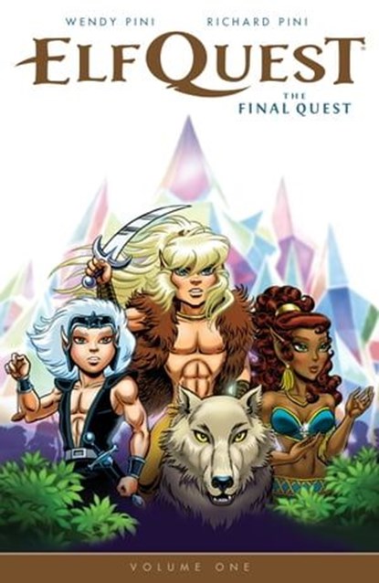 Elfquest: The Final Quest Volume 1, Richard Pini ; Wendy Pini - Ebook - 9781630080754