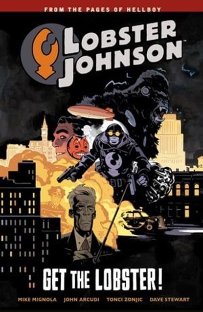 Lobster Johnson Volume 4: Get the Lobster, Mike Mignola - Ebook - 9781630081232