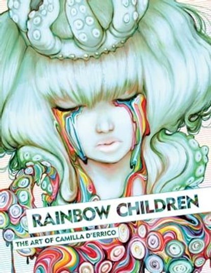 Rainbow Children: The Art of Camilla d'Errico, Camilla d'Errico - Ebook - 9781630084059