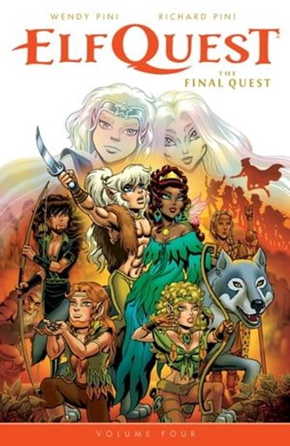 ElfQuest: The Final Quest Volume 4, Wendy Pini ; Richard Pini - Ebook - 9781630085599