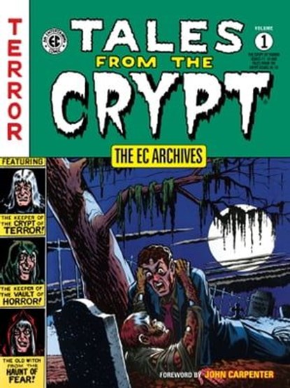 The EC Archives: Tales from the Crypt Volume 1, Grant Geissman ; Al Feldstein ; Ivan Klapper ; Gardner Fox ; Johnny Craig - Ebook - 9781630086121